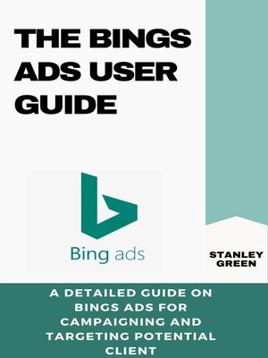 cover image of THE BINGS ADS USER GUIDE